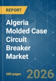 Algeria Molded Case Circuit Breaker - Market Share Analysis, Industry Trends & Statistics, Growth Forecasts (2026-2031)- Product Image