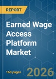 Earned Wage Access (EWA) Platform - Market Share Analysis, Industry Trends & Statistics, Growth Forecasts (2026-2031)- Product Image