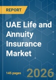 UAE Life and Annuity Insurance - Market Share Analysis, Industry Trends & Statistics, Growth Forecasts (2026-2031)- Product Image