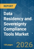 Data Residency and Sovereignty Compliance Tools - Market Share Analysis, Industry Trends & Statistics, Growth Forecasts (2025-2030)- Product Image