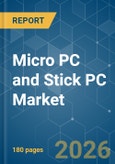 Micro PC and Stick PC - Market Share Analysis, Industry Trends & Statistics, Growth Forecasts (2026-2031)- Product Image