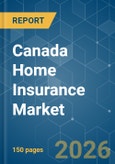 Canada Home Insurance - Market Share Analysis, Industry Trends & Statistics, Growth Forecasts (2026-2031)- Product Image