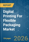 Digital Printing For Flexible Packaging - Market Share Analysis, Industry Trends & Statistics, Growth Forecasts (2026-2031)- Product Image