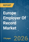 Europe Employer Of Record - Market Share Analysis, Industry Trends & Statistics, Growth Forecasts (2026-2031)- Product Image