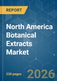 North America Botanical Extracts - Market Share Analysis, Industry Trends & Statistics, Growth Forecasts (2026-2031)- Product Image