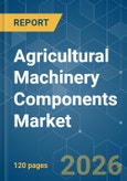 Agricultural Machinery Components - Market Share Analysis, Industry Trends & Statistics, Growth Forecasts (2026-2031)- Product Image