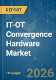 IT-OT Convergence Hardware - Market Share Analysis, Industry Trends & Statistics, Growth Forecasts (2026-2031)- Product Image