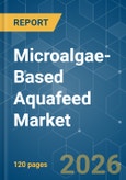 Microalgae-Based Aquafeed - Market Share Analysis, Industry Trends & Statistics, Growth Forecasts (2026-2031)- Product Image