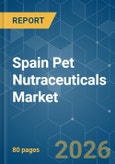 Spain Pet Nutraceuticals - Market Share Analysis, Industry Trends & Statistics, Growth Forecasts (2026-2031)- Product Image