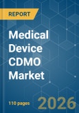 Medical Device CDMO - Market Share Analysis, Industry Trends & Statistics, Growth Forecasts (2026-2031)- Product Image