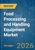Food Processing and Handling Equipment - Market Share Analysis, Industry Trends & Statistics, Growth Forecasts (2026-2031)- Product Image