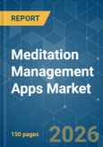 Meditation Management Apps - Market Share Analysis, Industry Trends & Statistics, Growth Forecasts (2026-2031)- Product Image