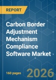 Carbon Border Adjustment Mechanism (CBAM) Compliance Software - Market Share Analysis, Industry Trends & Statistics, Growth Forecasts (2026-2031)- Product Image