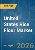 United States Rice Flour - Market Share Analysis, Industry Trends & Statistics, Growth Forecasts (2026-2031)- Product Image