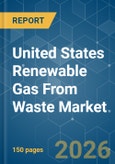 United States Renewable Gas From Waste - Market Share Analysis, Industry Trends & Statistics, Growth Forecasts (2026-2031)- Product Image