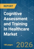Cognitive Assessment and Training In Healthcare - Market Share Analysis, Industry Trends & Statistics, Growth Forecasts (2026-2031)- Product Image