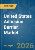 United States Adhesion Barrier - Market Share Analysis, Industry Trends & Statistics, Growth Forecasts (2026-2031)- Product Image