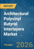 Architectural Polyvinyl Butyral (PVB) Interlayers - Market Share Analysis, Industry Trends & Statistics, Growth Forecasts (2026-2031)- Product Image