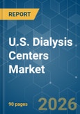 U.S. Dialysis Centers - Market Share Analysis, Industry Trends & Statistics, Growth Forecasts (2026-2031)- Product Image