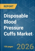 Disposable Blood Pressure Cuffs - Market Share Analysis, Industry Trends & Statistics, Growth Forecasts (2026-2031)- Product Image