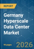 Germany Hyperscale Data Center - Market Share Analysis, Industry Trends & Statistics, Growth Forecasts (2025-2031)- Product Image