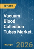 Vacuum Blood Collection Tubes - Market Share Analysis, Industry Trends & Statistics, Growth Forecasts (2026-2031)- Product Image