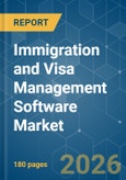 Immigration and Visa Management Software - Market Share Analysis, Industry Trends & Statistics, Growth Forecasts (2026-2031)- Product Image