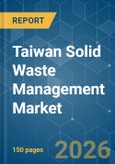 Taiwan Solid Waste Management - Market Share Analysis, Industry Trends & Statistics, Growth Forecasts (2026-2031)- Product Image