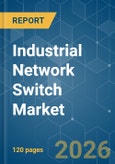 Industrial Network Switch - Market Share Analysis, Industry Trends & Statistics, Growth Forecasts (2026-2031)- Product Image