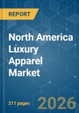 North America Luxury Apparel - Market Share Analysis, Industry Trends & Statistics, Growth Forecasts (2026-2031)- Product Image