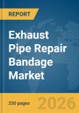 Exhaust Pipe Repair Bandage Market Report 2026- Product Image