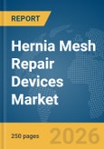Hernia Mesh Repair Devices Market Report 2026- Product Image