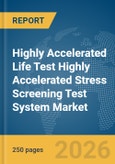 Highly Accelerated Life Test (HALT) Highly Accelerated Stress Screening (HASS) Test System Market Report 2026- Product Image