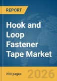 Hook and Loop Fastener Tape Market Report 2026- Product Image
