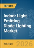 Indoor Light Emitting Diode (LED) Lighting Market Report 2026- Product Image