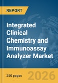 Integrated Clinical Chemistry and Immunoassay Analyzer Market Report 2026- Product Image