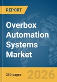 Overbox Automation Systems Market Report 2026- Product Image