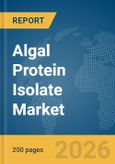 Algal Protein Isolate Market Report 2026- Product Image