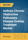 Asthma-Chronic Obstructive Pulmonary Disease (COPD) Overlap Treatment Market Report 2026- Product Image