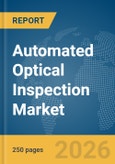 Automated Optical Inspection Market Report 2026- Product Image