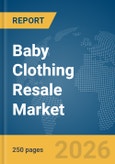 Baby Clothing Resale Market Report 2026- Product Image