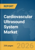 Cardiovascular Ultrasound System Market Report 2026- Product Image