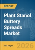 Plant Stanol Buttery Spreads Market Report 2026- Product Image