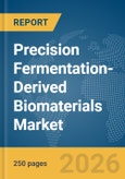 Precision Fermentation-Derived Biomaterials Market Report 2026- Product Image