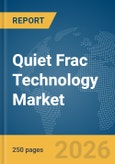 Quiet Frac Technology Market Report 2026- Product Image