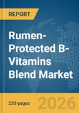 Rumen-Protected B-Vitamins Blend Market Report 2026- Product Image