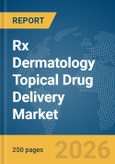 Rx Dermatology Topical Drug Delivery Market Report 2026- Product Image