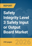 Safety Integrity Level 3 (SIL3) Safety Input or Output (I/O) Board Market Report 2026- Product Image