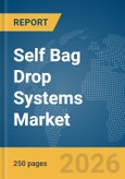 Self Bag Drop Systems Market Report 2026- Product Image