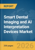 Smart Dental Imaging and AI Interpretation Devices Market Report 2026- Product Image